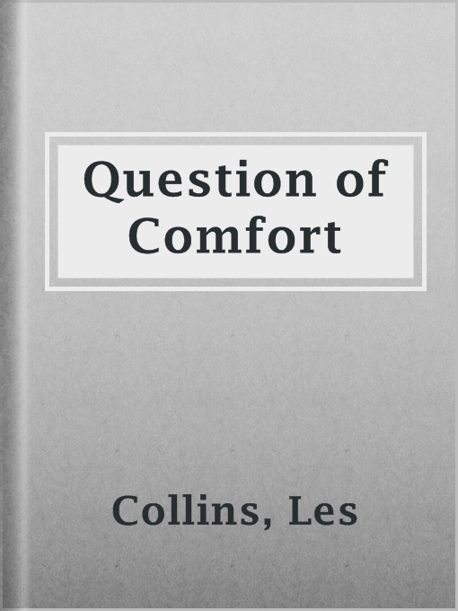 Title details for Question of Comfort by Les Collins - Available